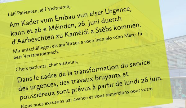 Am Kader vum Ëmbau vun eiser Urgence, kann et ab e Méinden, 26. Juni duerch d’Aarbeschten zu Kaméidi a Stëbs kommen